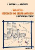 Andrea Amaducci, Lorenzo Mazzoni - Malatesta. Indagini di uno sbirro anarchico. Il recinto delle capre (2016)