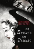 Alessandro Riccardi - Le strade del passato (2016)