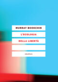 Murray Bookchin - L'ecologia della libertà (2017)