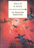Philip K. Dick, Maurizio Nati  - Le formiche elettriche (2000)