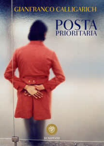 Gianfranco Calligarich – Posta prioritaria (2014)