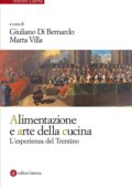 Giuliano Di Bernardo, Marta Villa - Alimentazione e arte della cucina. L'esperienza del Trentino (2019)