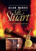 img Allan Massie - Gli Stuart. Re, regine e martiri (2017)