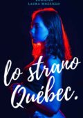 img Laura Mozzillo - Lo strano Québec (2020)