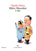 img Charles Davis - Hitler, Mussolini e me (2019)