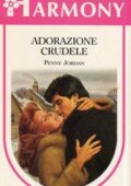 img Penny Jordan - Adorazione crudele (1987)