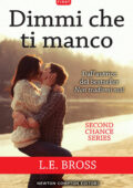 img L.E. Bross - Second chance Vol. 2. Dimmi che ti manco (2018)