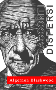 Algernon Blackwood – Racconti dispersi (1899-1948) (2016)