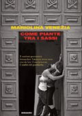 Mariolina Venezia - Come piante tra i sassi (2010)