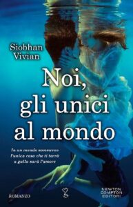 Siobhan Vivian – Noi, gli unici al mondo (2017)