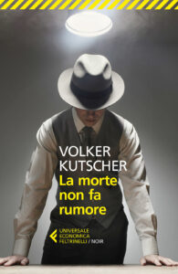 Volker Kutscher – La morte non fa rumore (2020)