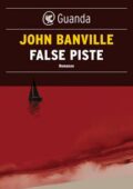 John Banville - False piste (2015)
