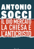 img Antonio Socci - Il dio Mercato, la Chiesa e l