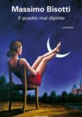 Massimo Bisotti - Il quadro mai dipinto (2014)