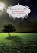 Ludovico Del Vecchio - Il movimento delle foglie (2019)
