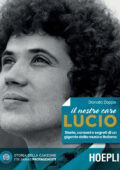img Donato Zoppo - Il nostro caro Lucio. Storia, canzoni e segreti di un gigante della musica itali