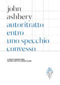 img John Ashbery - Autoritratto entro uno specchio convesso (2019)