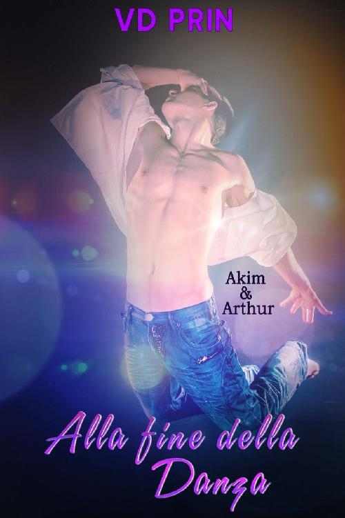 V.D Prin – Akim & Arthur. Alla fine della danza (2020)