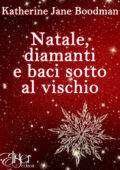 img Katherine Jane Boodman - Natale, diamanti e baci sotto il vischio (2016)