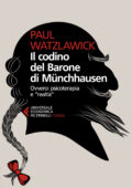 Paul Watzlawick - Il codino del barone di Münchhausen. Ovvero: psicoterapia e "realtà" (2018)