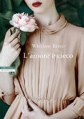 William Boyd - L'amore è cieco (2019)