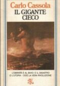 Carlo Cassola - Il gigante cieco (1976)