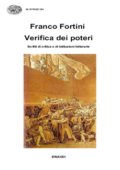 Franco Fortini - Verifica dei poteri. Scritti di critica e di istituzioni letterarie (1989)