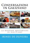 img Irineu De Oliveira Jnr - Conversazioni in Galiziano La routine quotidiana in Galiziano (2014)