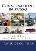 img Irineu De Oliveira Jnr - Conversazioni in Russo La routine quotidiana in Russo (2014)