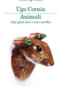 Ugo Cornia - Animali (topi gatti cani e mia sorella) (2014)