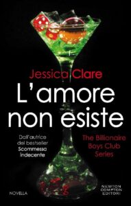 Jessica Clare – The billionaire boys club Vol. 6. L’amore non esiste (2017)