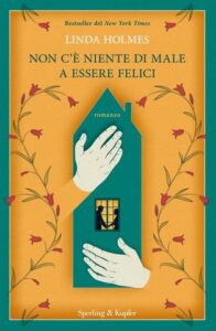 Linda Holmes – Non C’è Niente di Male a Essere Felici (2020)