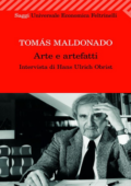 img Tomás Maldonado - Arte e artefatti. Intervista di Hans Ulrich Obrist (2010)