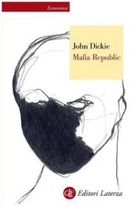 John Dickie – Mafia Republic (2014)