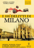 img Andrea Accorsi, Daniela Ferro - I 100 delitti di Milano (2014)