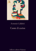Antonio Calabrò - Cuore di cactus (2012)