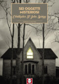 Christopher St John Sprigg - Sei oggetti misteriosi (2019)