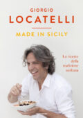 img Giorgio Locatelli - Made in Sicily. Le ricette della tradizione siciliana (2019)