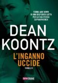 Dean Koontz - L'inganno uccide (2019)