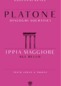 Platone - Dialoghi socratici. Ippia Maggiore. Sul bello (2015)