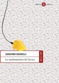 img Serafino Negrelli - Le trasformazioni del lavoro (2013)