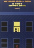Alexander McCall Smith - Il mondo secondo Bertie (2015)