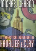 Michael Chabon - Le fantastiche avventure di Kavalier e Clay (2001)