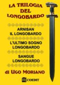 img Ugo Moriano - La trilogia del Longobardo (2016)