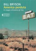Bill Bryson - America perduta. In viaggio attraverso gli Usa (2013)