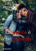 Zoey Morgan - La verità è che ti mento (2020)