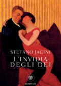 Stefano Jacini - L'invidia degli dei (2017)
