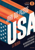 John Dos Passos - U.S.A. La trilogia: Il 42° parallelo - Millenovecentodiciannove - Un mucchio di quattrini (2019)