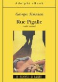 Georges Simenon - Rue Pigalle e altri racconti (2012)