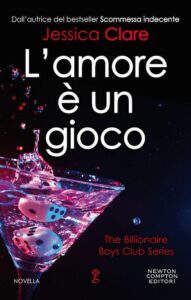 Jessica Clare – The billionaire boys club Vol. 5. L’amore è un gioco (2017)